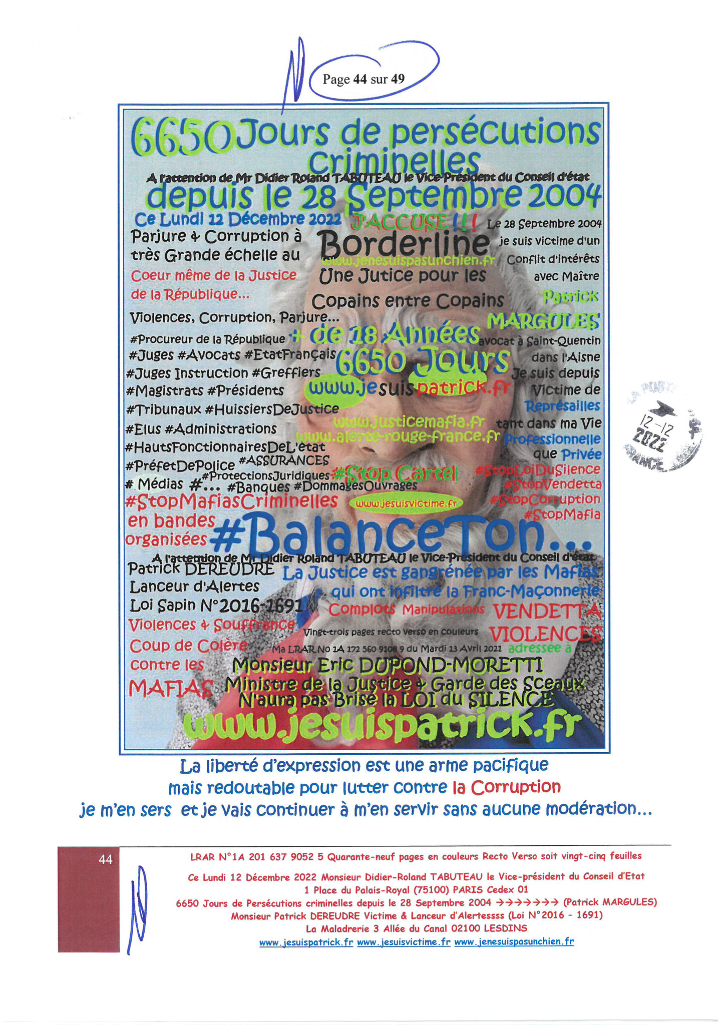 Monsieur Didier-Roland TABUTEAU Vice-président du Conseil LRAR N° 1A 201 637 9052 5 le Lundi 12 Décembre 2022 Quarante-neuf pages en couleurs  www.jesuispatrick.fr Parjure & Corruption à très GRANDE ECHELLE AU COEUR MÊME DE LA JUSTICE DE LA REPUBLIQUE !!!