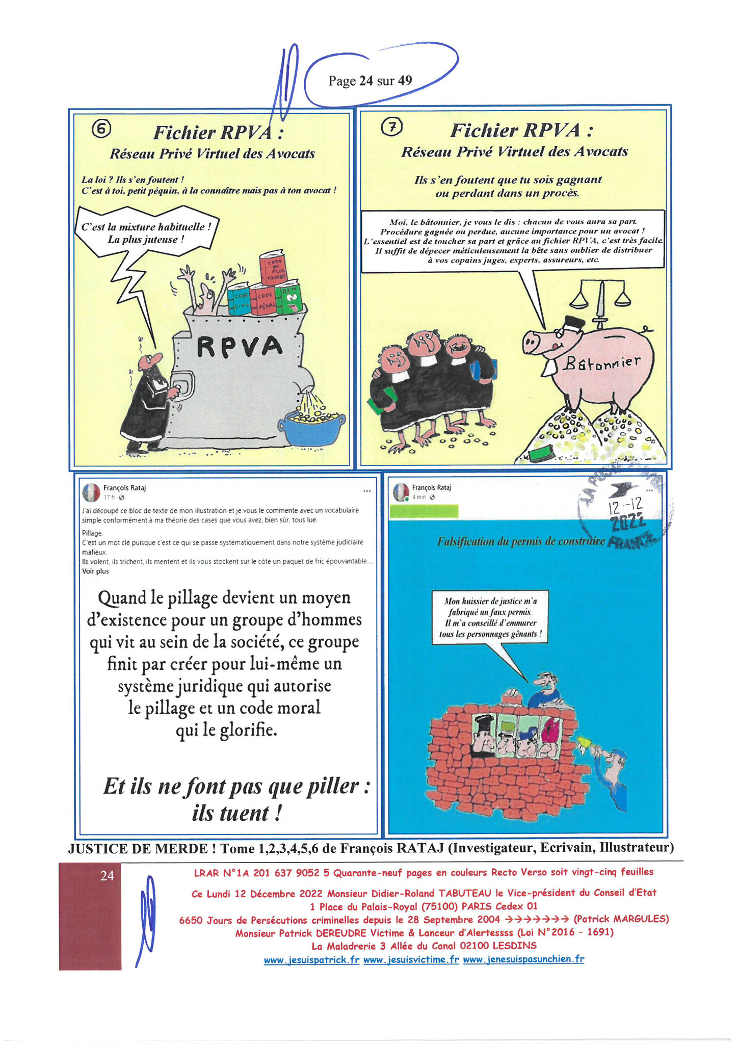 Monsieur Didier-Roland TABUTEAU Vice-président du Conseil LRAR N° 1A 201 637 9052 5 le Lundi 12 Décembre 2022 Quarante-neuf pages en couleurs  www.jesuispatrick.fr Parjure & Corruption à très GRANDE ECHELLE AU COEUR MÊME DE LA JUSTICE DE LA REPUBLIQUE !!!