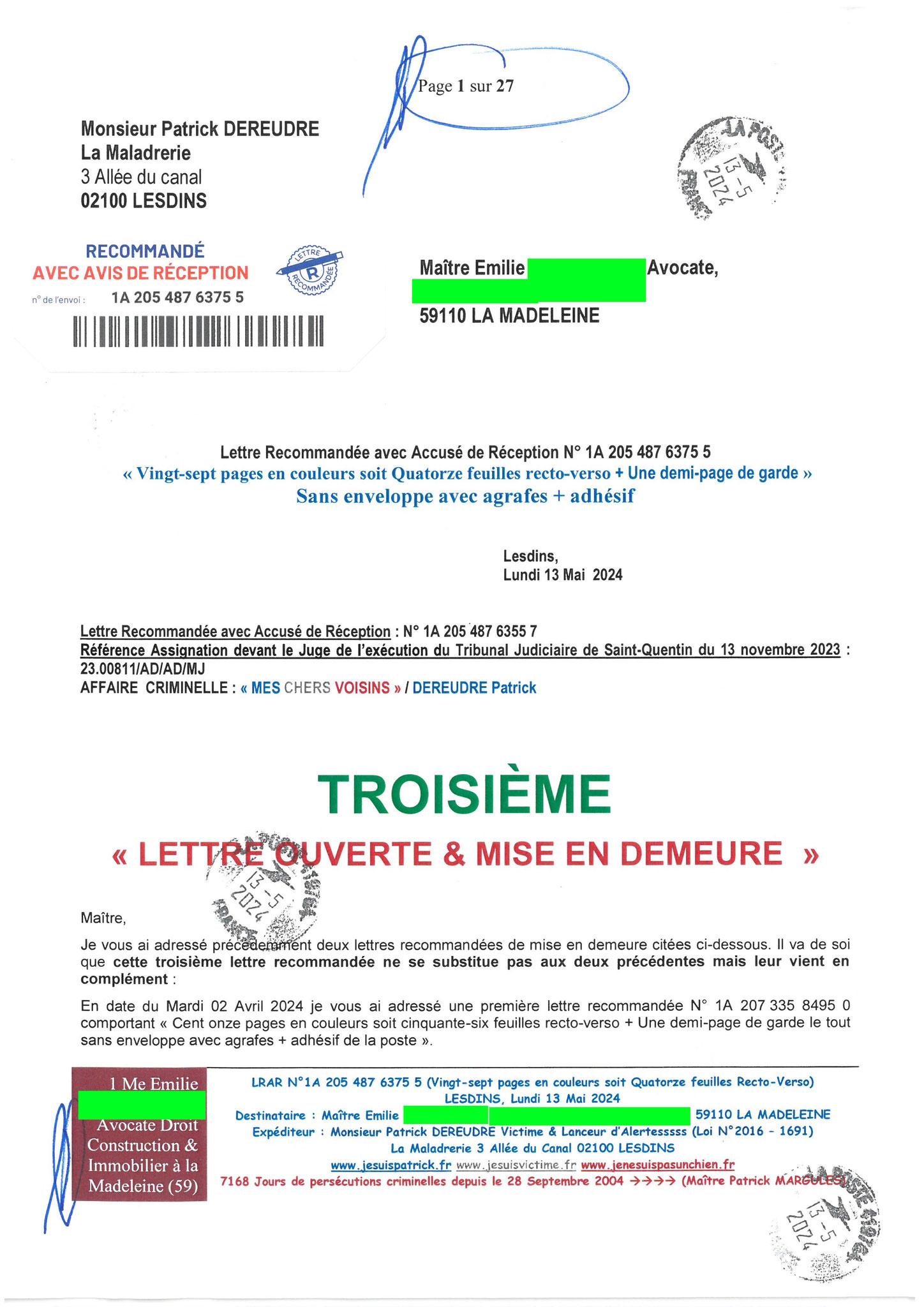 AFFAIRE CRIMINELLE «MES CHERS VOISINS» Page 01sur27 Ma 3ème LRAR du 13 Mai 2024 adressée à Maître PROUT PROUT de la Madeleine mon avocate LETTRE OUVERTE de MISE EN DEMEURE Maître « Maître, Emilie VOUS ÊTES CORROMPUE www.jenesuispasunchien.fr #StopCorrupt