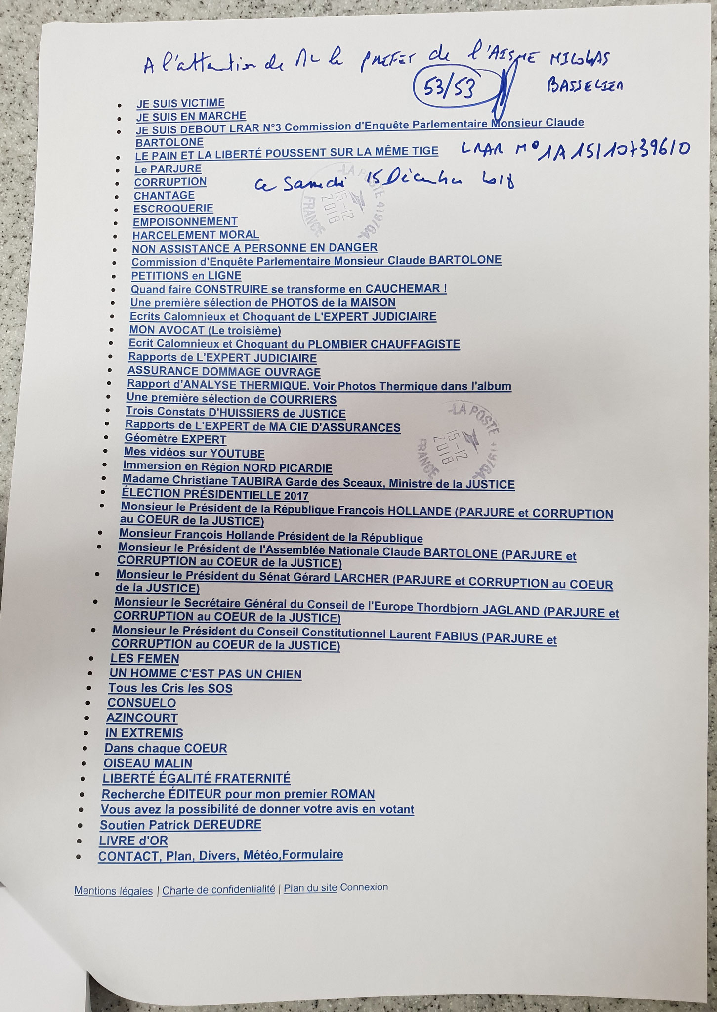 Demande Protection de ma Personne et de mes Biens... Ma Lettre recommandée adressé le 15 Décembre 2018 à Monsieur Nicolas BASSELIER le Préfet de l'Aisne (Sans Réponse!!!) www.jenesuispasunchien.fr www.jesuisvictime.fr www.jesuispatrick.fr NE RENONCEZ PAS