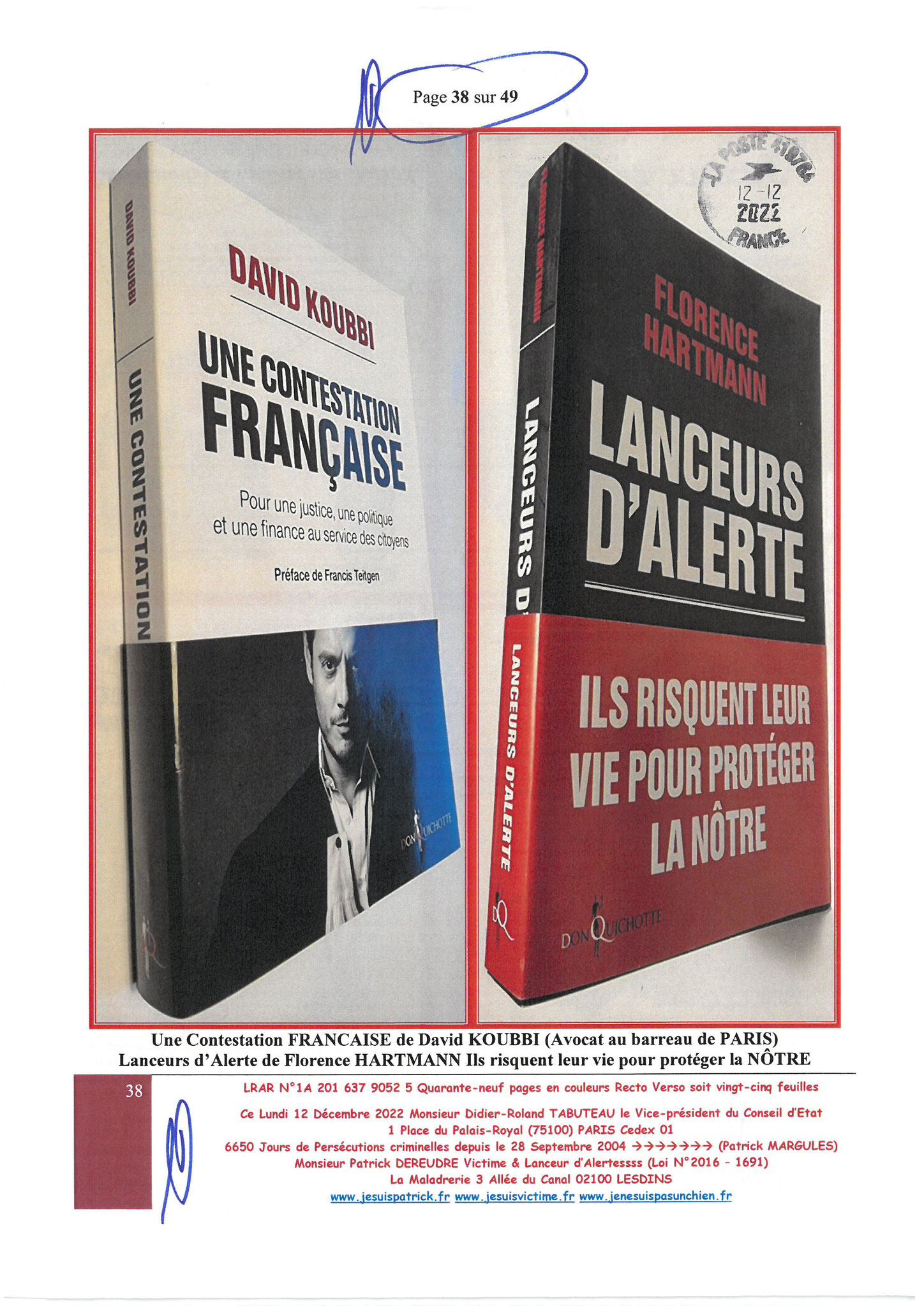 Monsieur Didier-Roland TABUTEAU le Vice-président du Conseil d’Etat Palais-ROYAL LRAR N° 1A 201 637 9052 5 Quarante-neuf pages en couleurs  www.jesuispatrick.fr Parjure & Corruption à très GRANDE ECHELLE AU COEUR MÊME DE LA JUSTICE DE LA REPUBLIQUE !!!