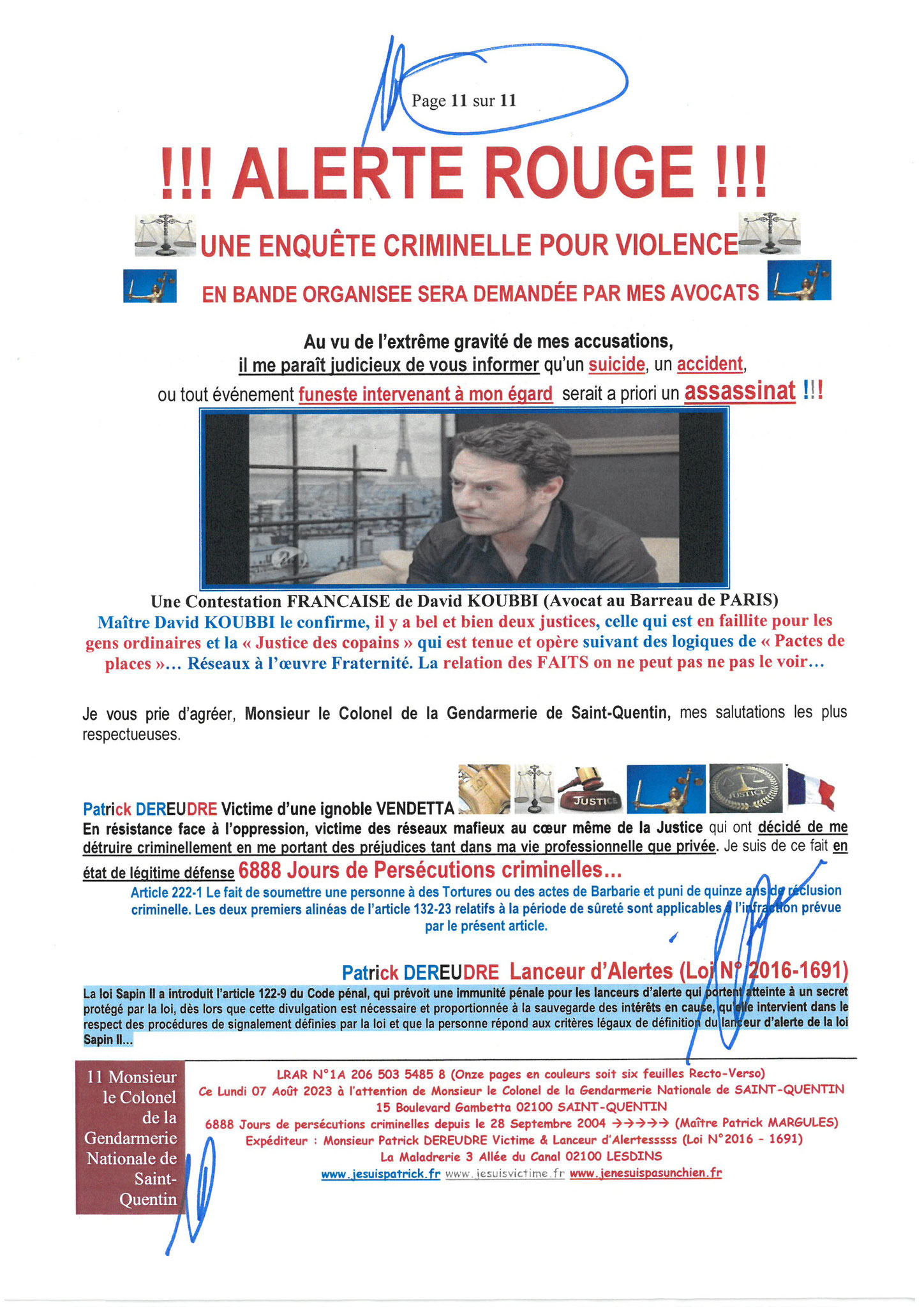 Page 11 sur 11 UN COLONEL DE GENDARMERIE HORS-LA-LOI #StopCorruptionStop  www.jenesuispasunchien.fr www.jesuispatrick.fr PARJURE & CORRUPTION AU COEUR MÊME DE LA JUSTICE/LES MAFIAS CRIMINELLES EN BANDES ORGANISEES