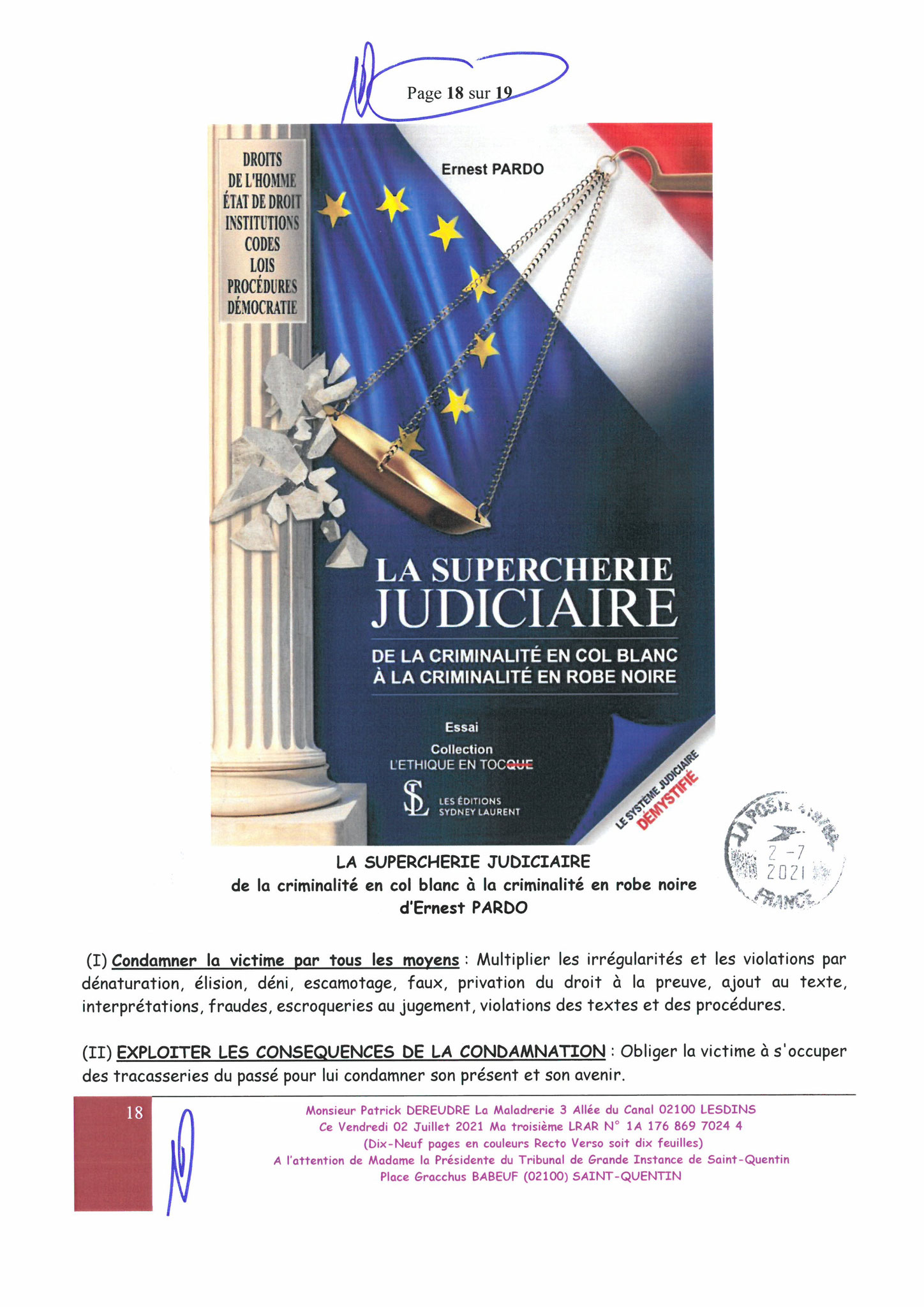 Ma lettre du 02 Juillet 2021 adressée au TRIBUNAL DE GRANDE INSTANCE de SAINT-QUENTIN  sans réponse situation lourde de conséquences www.jesuisvictime.fr www.jenesuispasunchien.fr www.jesuisenvie.fr ALERTE ROUGE TRISTE FRANCE CORRUPTION GENERALISEE EN FRA