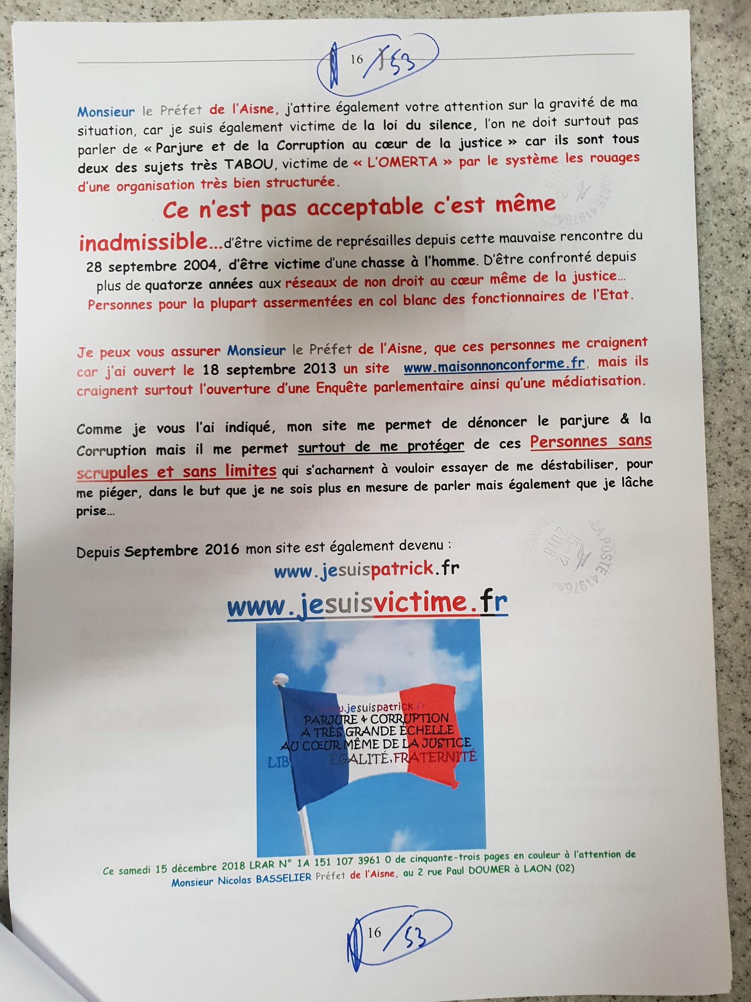 Demande Protection de ma Personne et de mes Biens... Ma Lettre recommandée adressé le 15 Décembre 2018 à Monsieur Nicolas BASSELIER le Préfet de l'Aisne (Sans Réponse!!!) www.jenesuispasunchien.fr www.jesuisvictime.fr www.jesuispatrick.fr NE RENONCEZ PAS