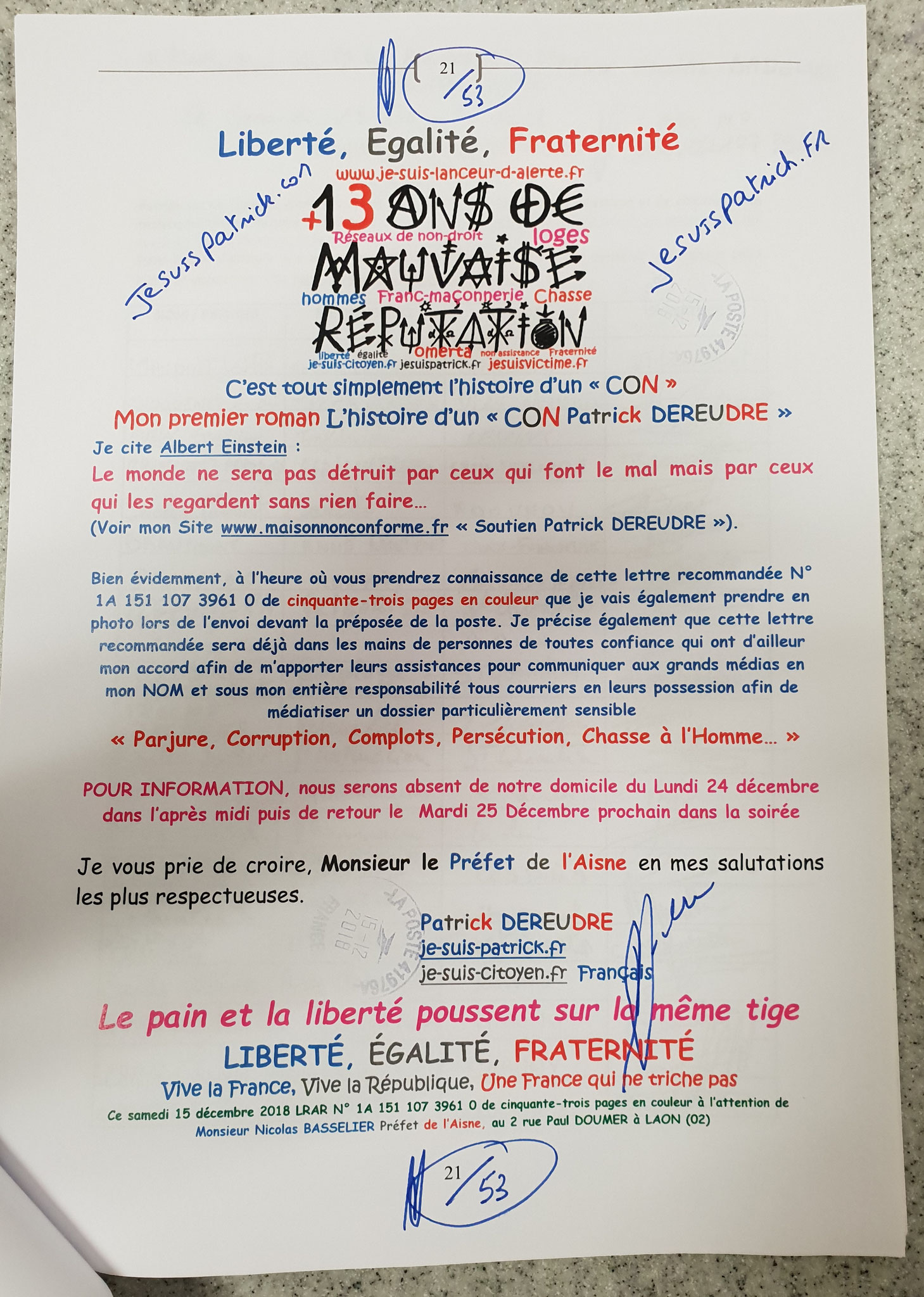 Demande Protection de ma Personne et de mes Biens... Ma Lettre recommandée adressé le 15 Décembre 2018 à Monsieur Nicolas BASSELIER le Préfet de l'Aisne (Sans Réponse!!!) www.jenesuispasunchien.fr www.jesuisvictime.fr www.jesuispatrick.fr NE RENONCEZ PAS