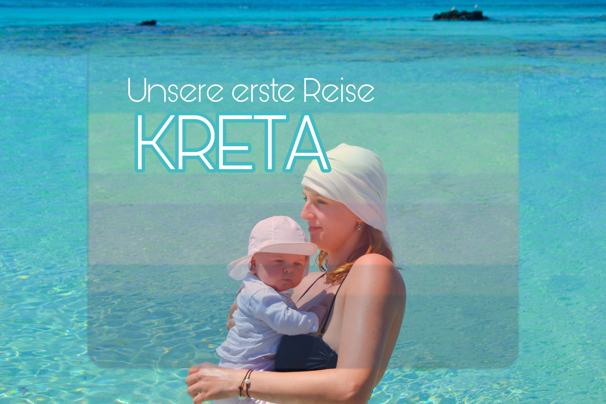 Reisebericht: Kreata mit Baby