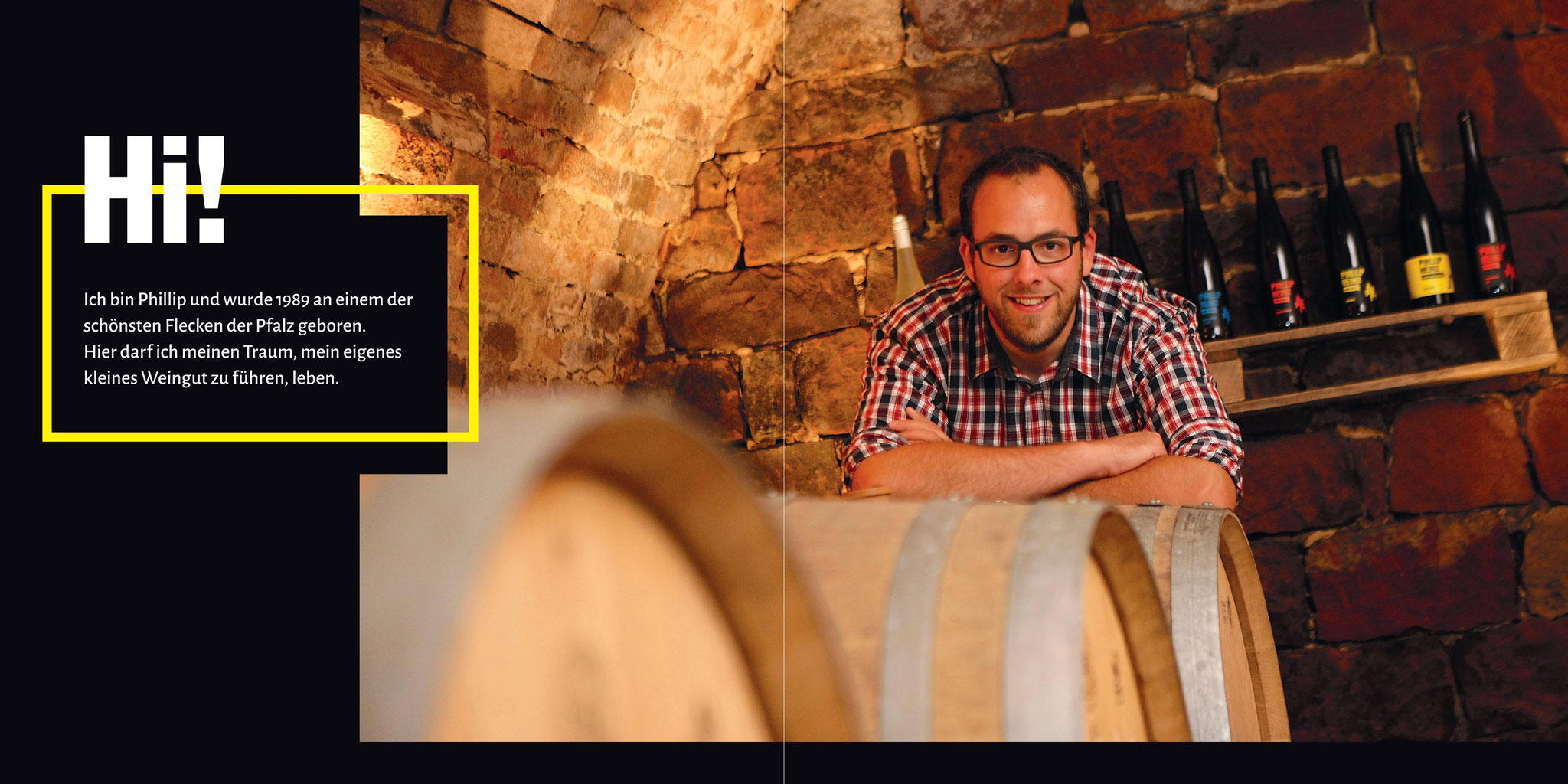 Hi, ich bin Phillip und wurde 1989 an einem der schönsten Flecken der Pfalz geboren. Hier darf ich meinen Traum, mein eigenes kleines Weingut zu führen, leben.