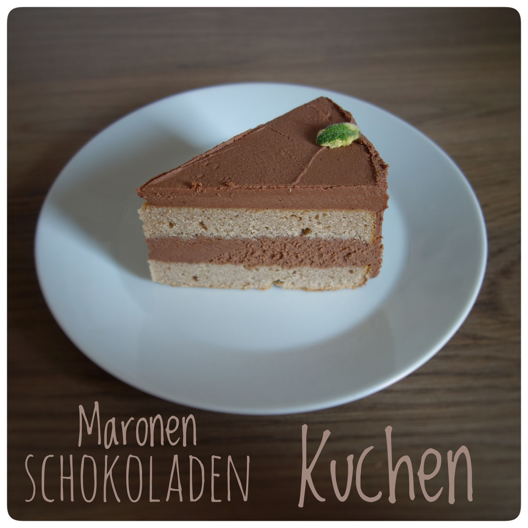 Maronen Kuchen mit schokoladiger Pralinen-Creme