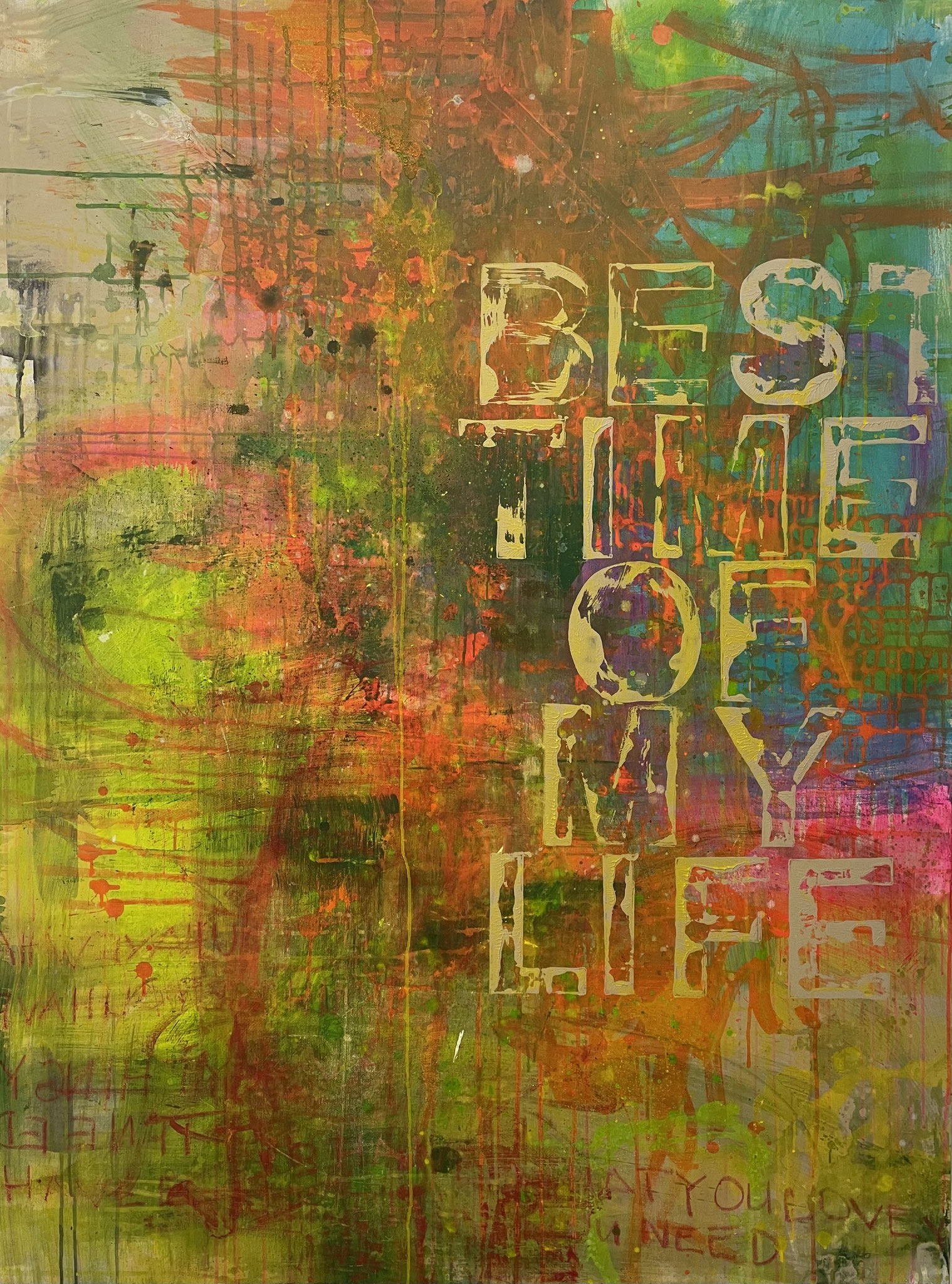 "BEST TIME OF MY LIFE" 2024 Acryl / Mischtechnik 160x120