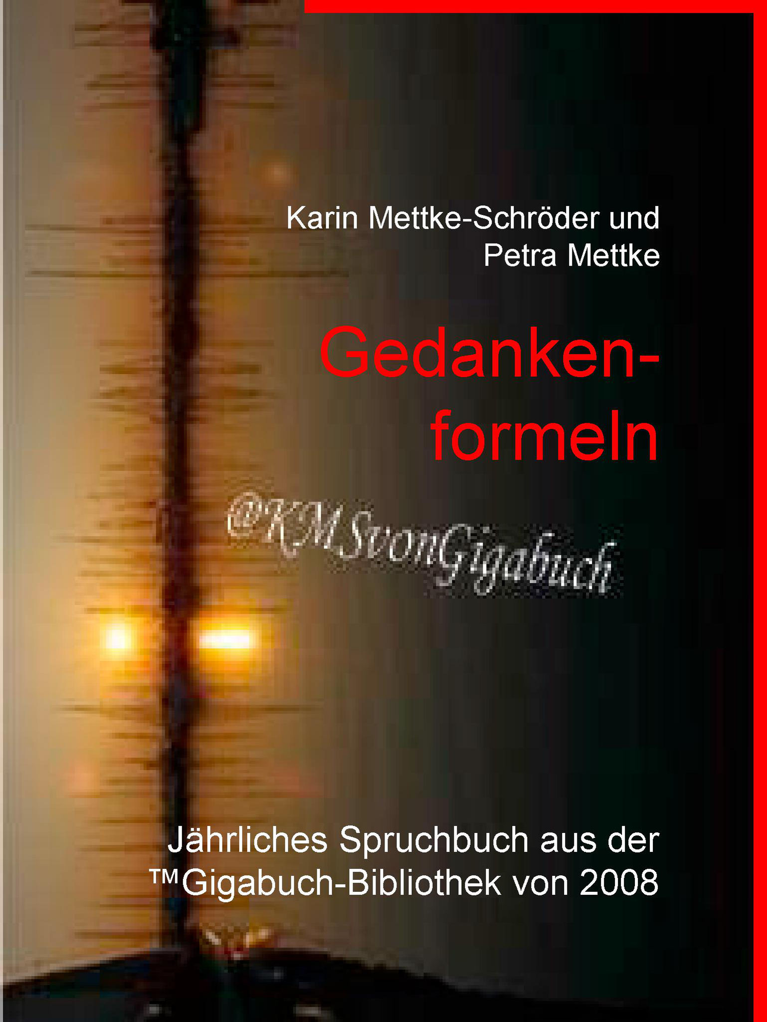 Karin Mettke-Schröder, Petra Mettke/Gedankenformeln/Gigabuch Bibliothek 2008/e-Short ISBN 97837347114