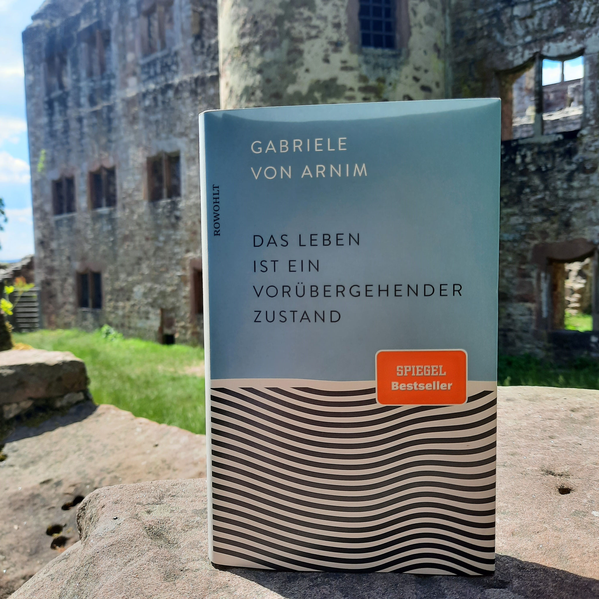 Gabriele von Arnim "Das Leben ist ein vorübergehender Zustand"