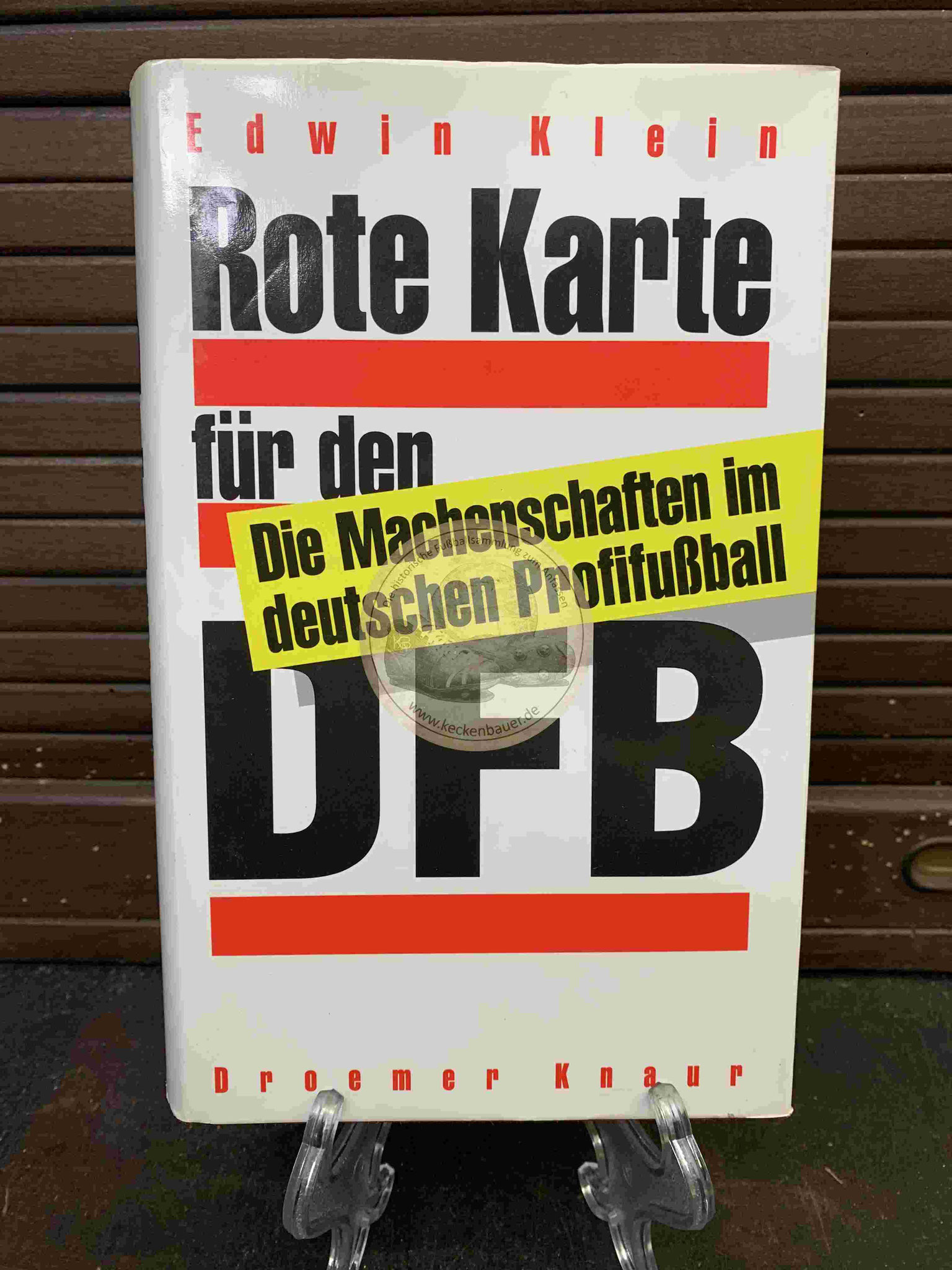 Edwin Klein Rote Karte für den DFB Die Machenschaften im deutschen Profifußball aus dem Jahr 1994