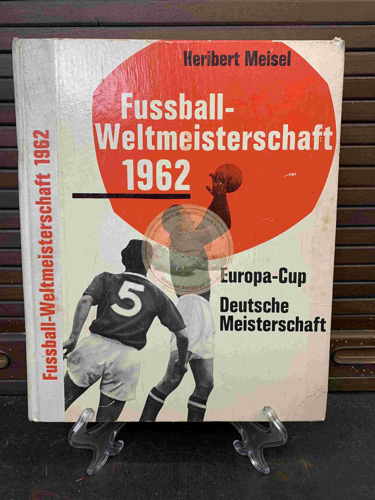 Heribert Meisel Fussball Weltmeisterschaft 1962 Europa-Cup Deutsche Meisterschaft aus dem Jahr 1962