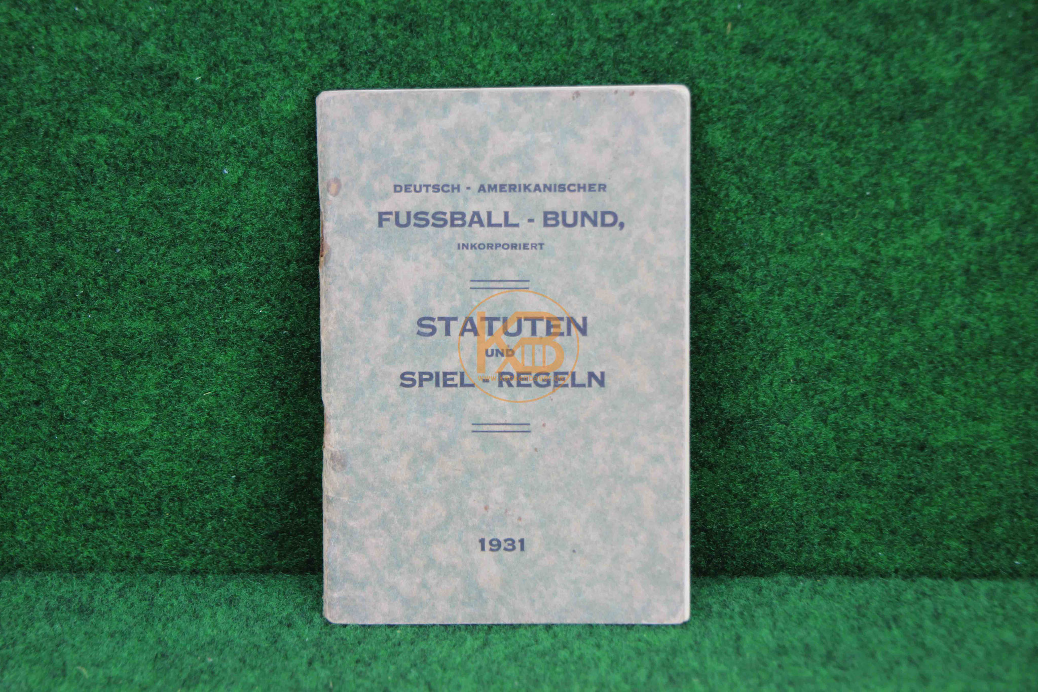 Statuten und  Spielregeln des Deutsch-Amerikanischen Fussball - Bund -Aus New York im Jahre 1931