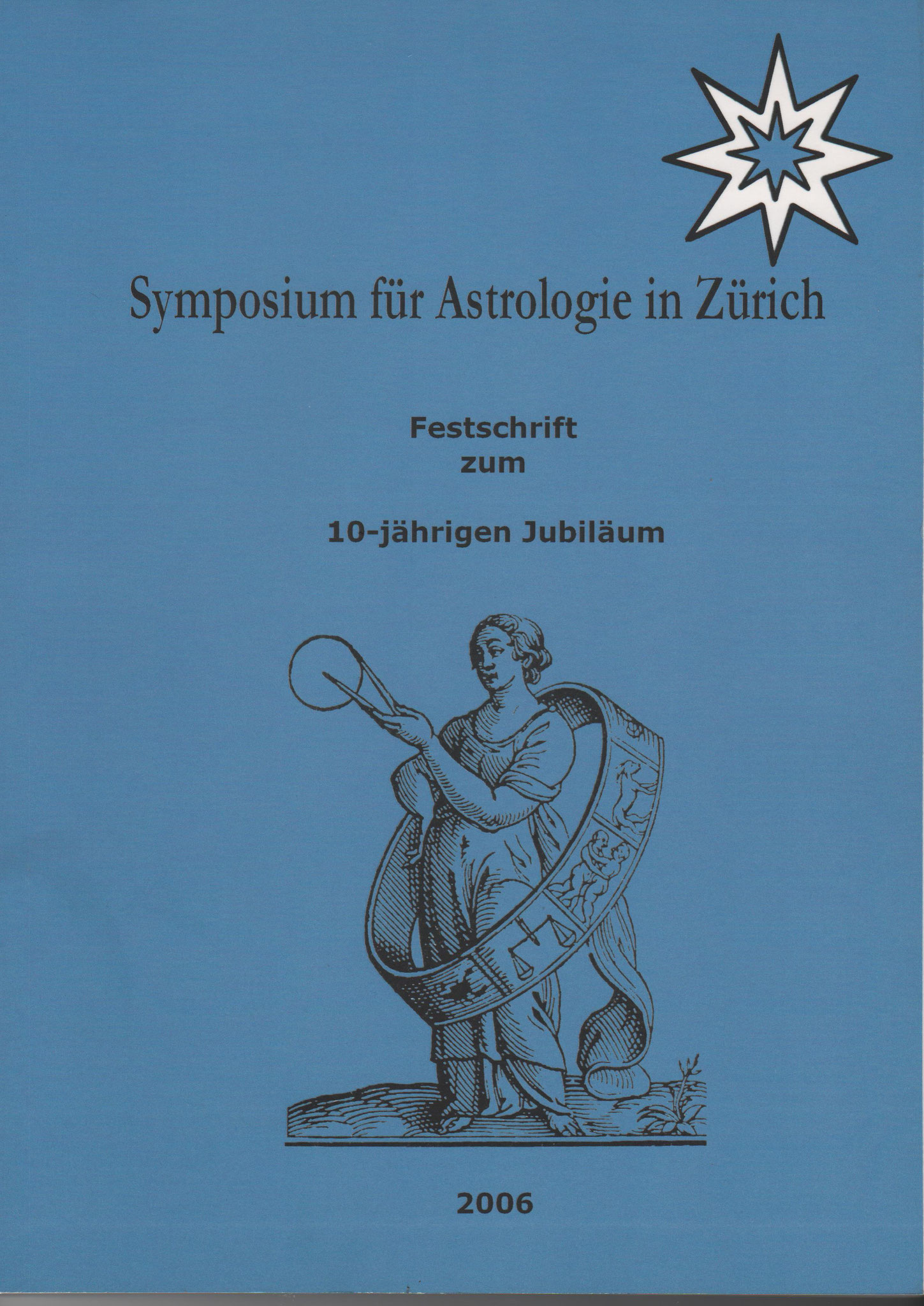 Festschrift zum 10-jährigen Jubiläum der Astrologischen Gesellschaft Zürich (Hrsg.) RA Margarethe Laurent-Cuntz und Rebekka Will