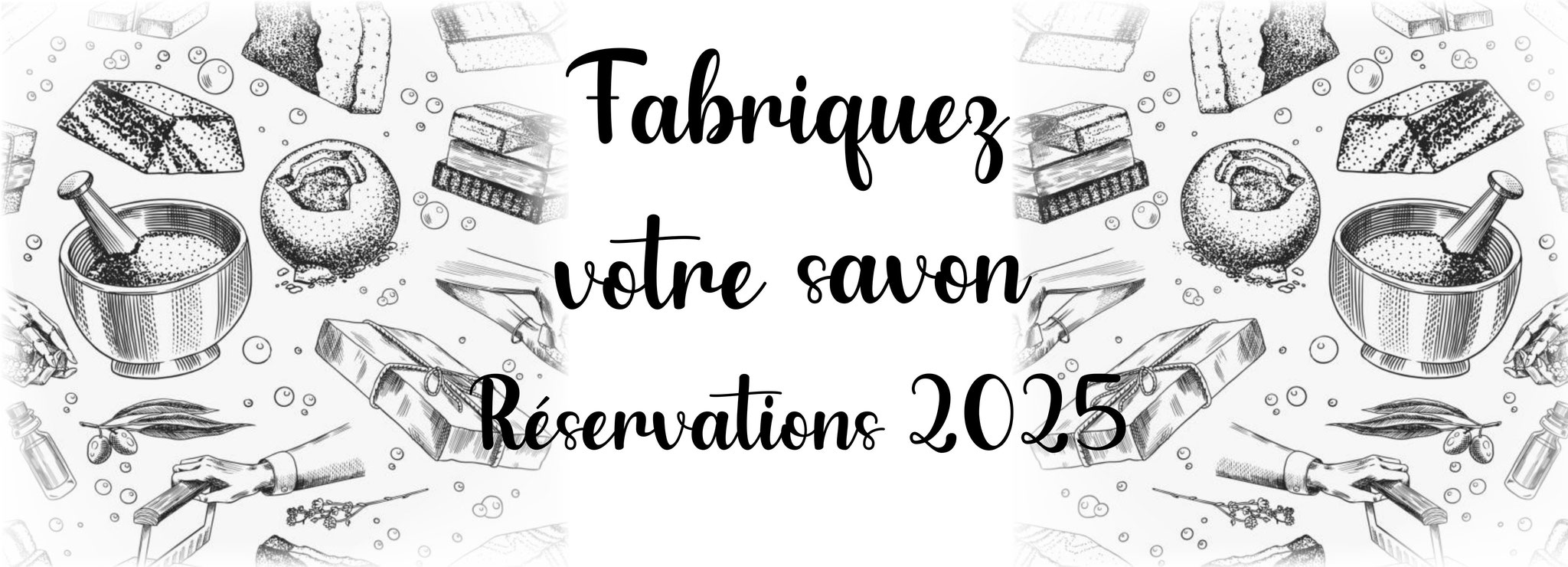 ATELIERS FABRICATION DE SAVON RÉSERVATIONS 2025