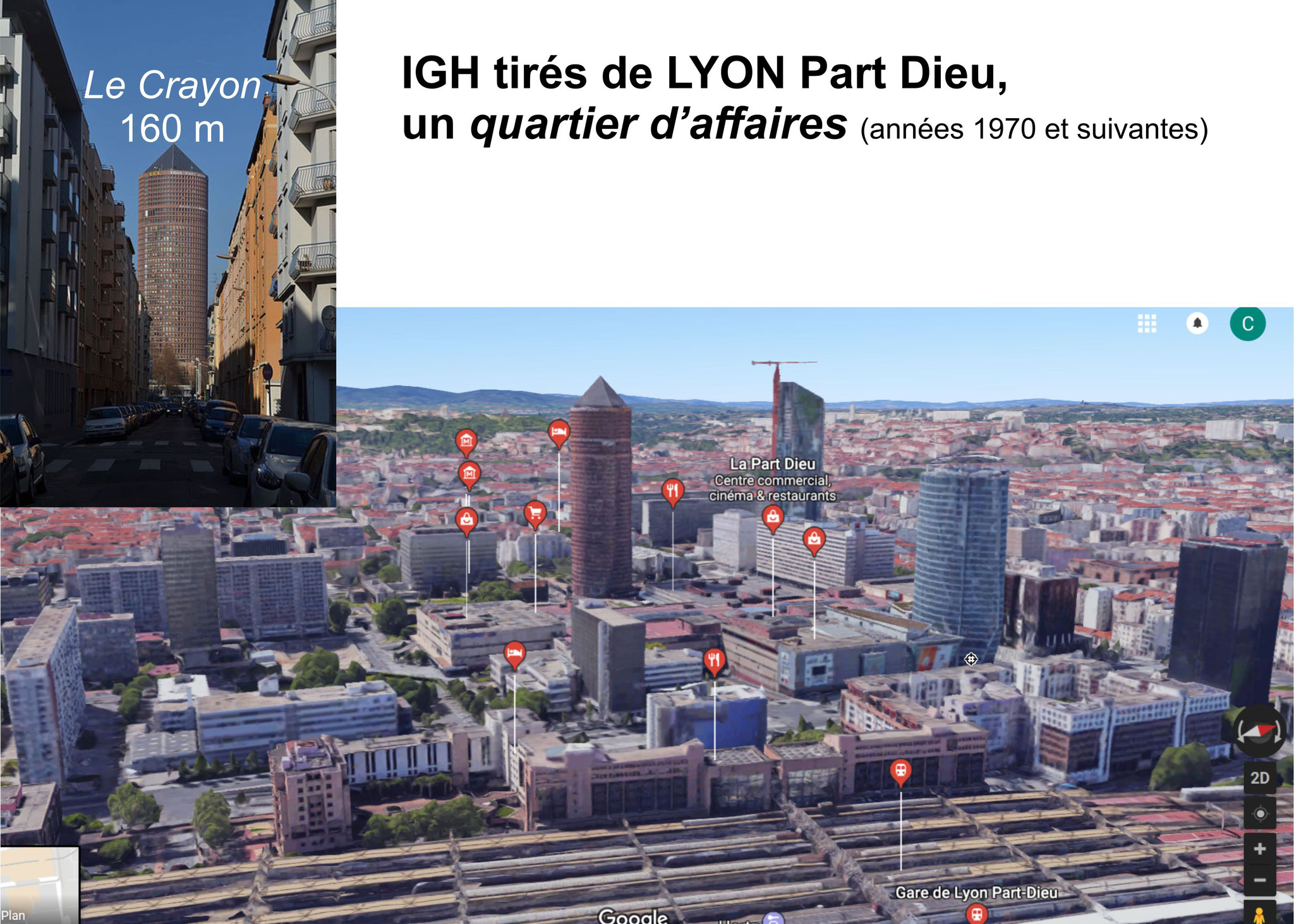 à la manière de Lyon Part-Dieu qui, depuis 1972, n'est pas un modèle d'urbanisme contrairemenet à ce qu'on peut entendre à la Mairie