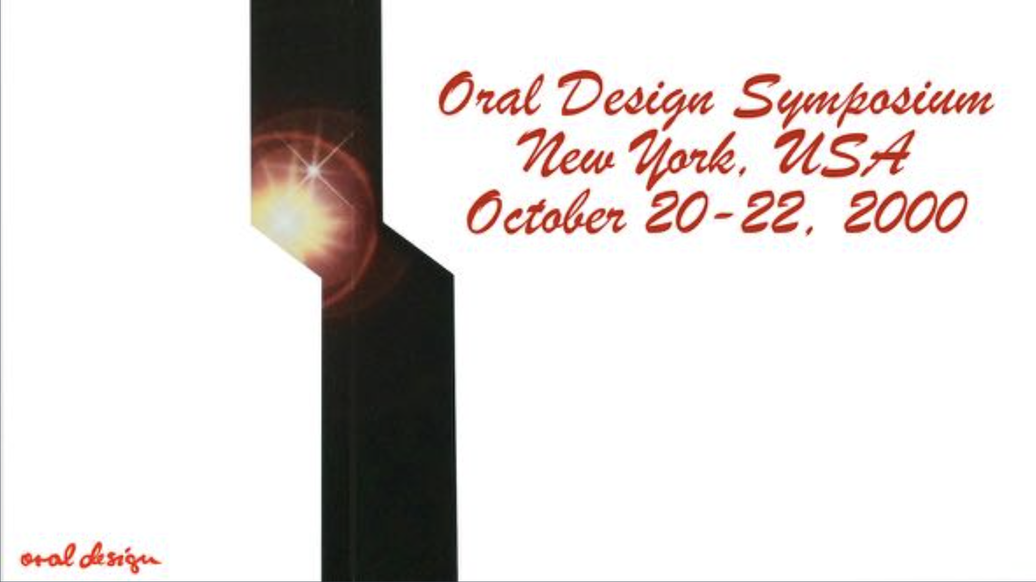 Oral Design Symposium  New York, USA  October 20-22, 2000