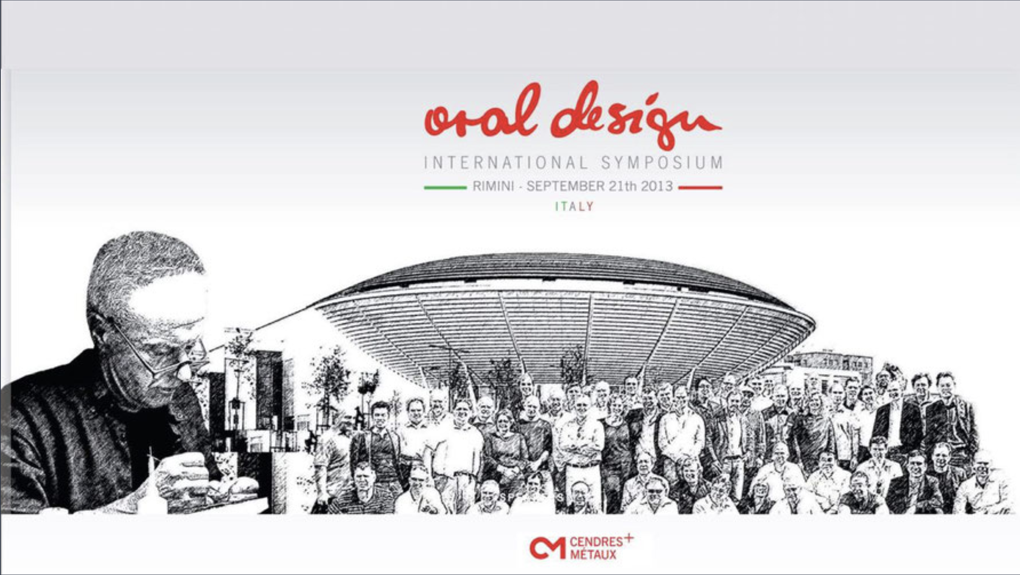 Oral Design Symposium   Rimini, Italy   September, 19-21, 2013