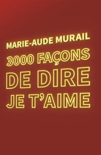 Couverture de 3000 façons de dire je t'aime de Marie-Aude Murail