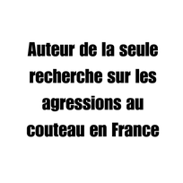 Auteur de la seule recherche sur les agressions au couteau française