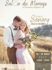 Salon du Mariage by Moments Magiques Sanary sur Mer 19 et 20 Mars 2022