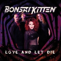 BONSAI KITTEN - Love and let die