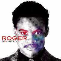 Roger Troutman - 2010 / Roger Revisited