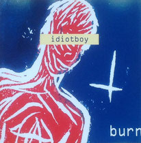 2005 IDIOTBOY - BURN / HUNG UP (single)