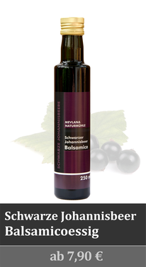 Zum Produkt Schwarzer Johanissbeerbalsamico, Schwarzer Johannisbeerbalsamico kaufen