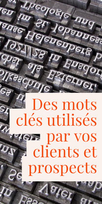 Pour votre site, choisissez des mots clés utilisés par vos prospects