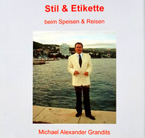 Stil & Etikette, die guten Umgangsformen, kultiviertes  Benehmen im Privat- & Berufsleben kurz und prägnant formuliert