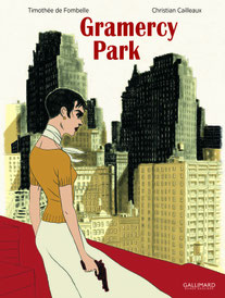 Gramercy Park/ Timothée de Fombelle et Christian Cailleaux.- Gallimard, 2018