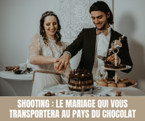 SHOOTING : LE MARIAGE QUI VOUS TRANSPORTERA AU PAYS DU CHOCOLAT