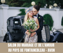 Salon du Mariage et de l’ Amour au pays de Fontainebleau - Avon - 22 Janvier 2022