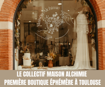 Le collectif Maison Alchimie, première boutique éphémère à Toulouse - Tous droits réservés©