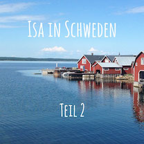 Blogpost: Isa in Schweden Teil 2 auf schwedenundso.de