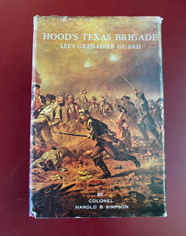 Hood's Texas Brigade Lee's Grenadier Guard by Colonel Harold B. Simpson $195.00