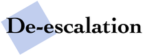 de-escalation and safety, self-protection