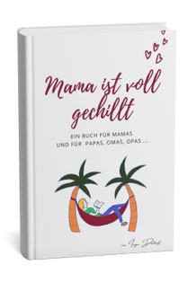 Buchcover "Mama ist voll gechillt" von Autorin, Bloggerin & Beraterin für Hochsensible & Feinfühlige Inga Dalhoff