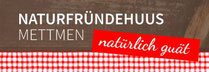 Naturfründehuus Mettmen - Andreas & Heidi Zimmermann