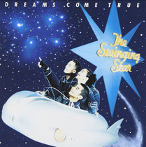 DREAMS COME TRUE  The Swinging Star