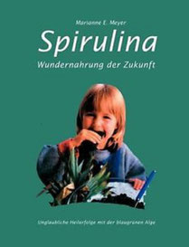Unglaubliche Heilerfolge mit der blaugrünen Alge  - Zur Leseprobe Buch anklicken            