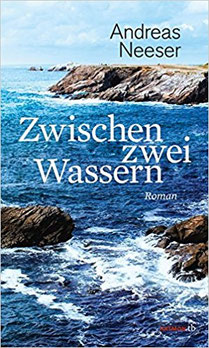 Andreas Neeser, Zwischen zwei Wassern