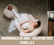 Mademoiselle De Guise - Collection 2022 - Pluriel.Le.S - Tous droits réservés©