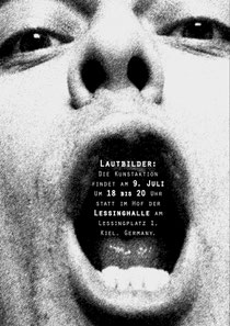 LAUTBILDER: Die Kunstaktion findet am 9. Juli um 18 bis 20 Uhr  im Hof der Lessinghalle am Lessingplatz 1, Kiel statt.