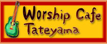 Worship Cafe Tateyama