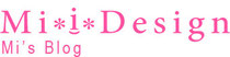 Mi*i*Designブログ