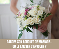 Garder son bouquet de mariage… ou le laisser s’envoler  - Magazine Un Jour Un Oui - Crédit photo  Tous droits réservés