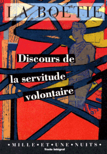 Discours de la servitude volontaire.